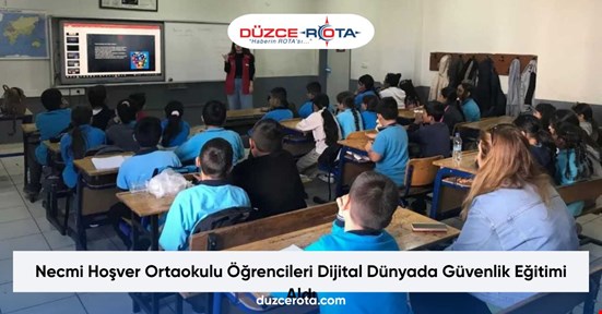 Necmi Hoşver Ortaokulu Öğrencileri Dijital Dünyada Güvenlik Eğitimi Aldı