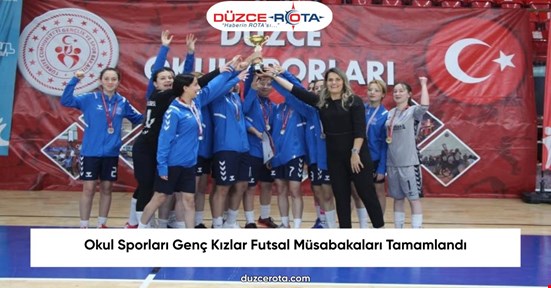 Okul Sporları Genç Kızlar Futsal Müsabakaları Tamamlandı
