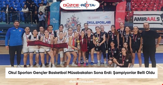 Okul Sporları Gençler Basketbol Müsabakaları Sona Erdi: Şampiyonlar Belli Oldu