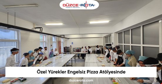 Özel Yürekler Engelsiz Pizza Atölyesinde