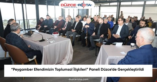 “Peygamber Efendimizin Toplumsal İlişkileri” Paneli Düzce’de Gerçekleştirildi