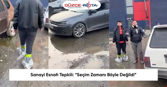 Sanayi Esnafı Tepkili: “Seçim Zamanı Böyle Değildi”