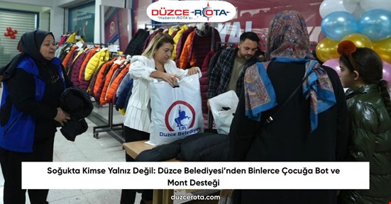 Soğukta Kimse Yalnız Değil: Düzce Belediyesi’nden Binlerce Çocuğa Bot ve Mont Desteği