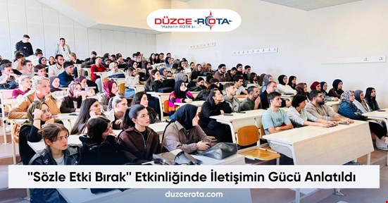 ''Sözle Etki Bırak'' Etkinliğinde İletişimin Gücü Anlatıldı