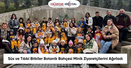 Süs ve Tıbbi Bitkiler Botanik Bahçesi Minik Ziyaretçilerini Ağırladı