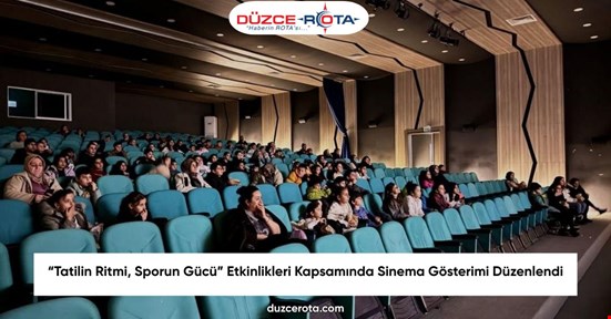 “Tatilin Ritmi, Sporun Gücü” Etkinlikleri Kapsamında Sinema Gösterimi Düzenlendi