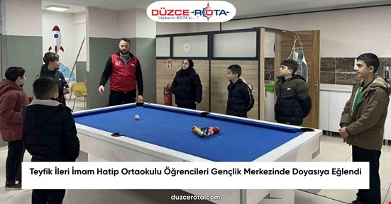 Teyfik İleri İmam Hatip Ortaokulu Öğrencileri Gençlik Merkezinde Doyasıya Eğlendi