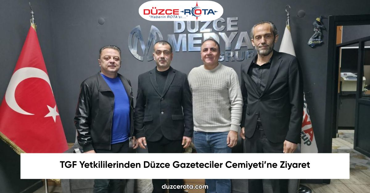 TGF Yetkililerinden Düzce Gazeteciler Cemiyeti’ne Ziyaret