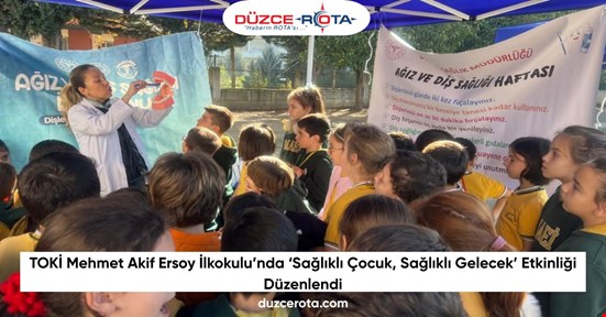 TOKİ Mehmet Akif Ersoy İlkokulu’nda ‘Sağlıklı Çocuk, Sağlıklı Gelecek’ Etkinliği Düzenlendi