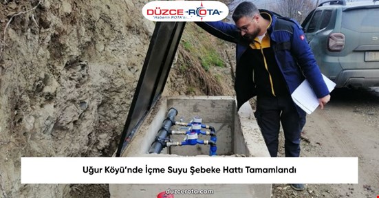 Uğur Köyü’nde İçme Suyu Şebeke Hattı Tamamlandı