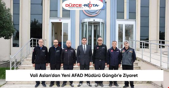 Vali Aslan'dan Yeni AFAD Müdürü Güngör'e Ziyaret