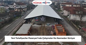 Yeni Tuhafiyeciler Pazaryeri’nde Çalışmalar Hız Kesmeden Sürüyor