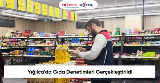 Yığılca’da Gıda Denetimleri Gerçekleştirildi