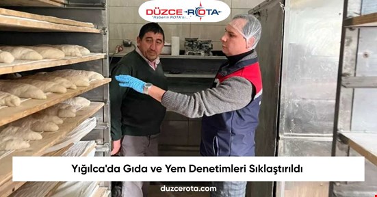 Yığılca'da Gıda ve Yem Denetimleri Sıklaştırıldı