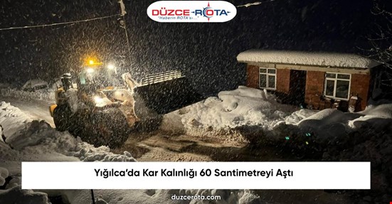 Yığılca’da Kar Kalınlığı 60 Santimetreyi Aştı