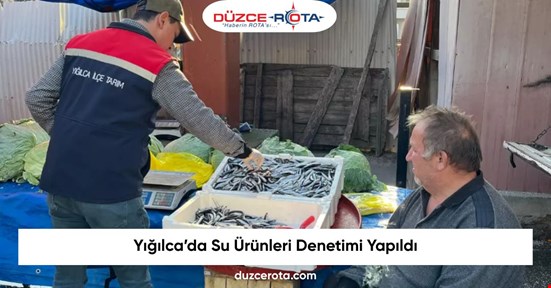 Yığılca’da Su Ürünleri Denetimi Yapıldı
