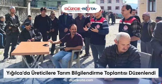 Yığılca'da Üreticilere Tarım Bilgilendirme Toplantısı Düzenlendi