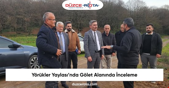 Yörükler Yaylası’nda Gölet Alanında İnceleme