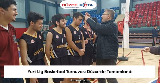 Yurt Lig Basketbol Turnuvası Düzce’de Tamamlandı