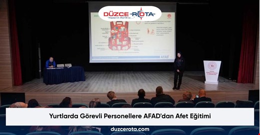 Yurtlarda Görevli Personellere AFAD'dan Afet Eğitimi