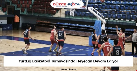 YurtLig Basketbol Turnuvasında Heyecan Devam Ediyor