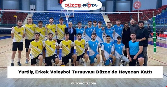 Yurtlig Erkek Voleybol Turnuvası Düzce'de Heyecan Kattı
