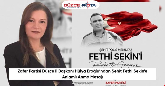 Zafer Partisi Düzce İl Başkanı Hülya Eroğlu’ndan Şehit Fethi Sekin’e Anlamlı Anma Mesajı