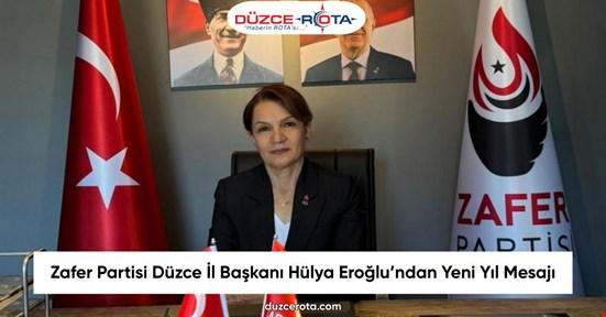 Zafer Partisi Düzce İl Başkanı Hülya Eroğlu’ndan Yeni Yıl Mesajı