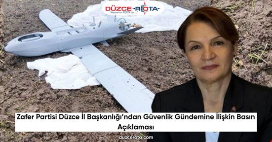 Zafer Partisi Düzce İl Başkanlığı’ndan Güvenlik Gündemine İlişkin Basın Açıklaması