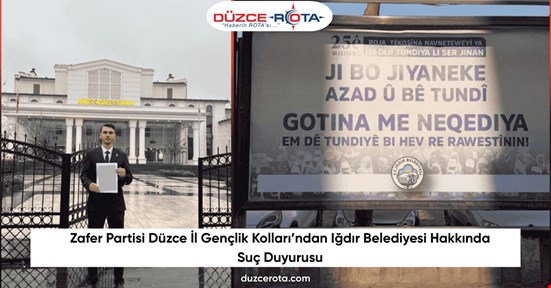 Zafer Partisi Düzce İl Gençlik Kolları’ndan Iğdır Belediyesi Hakkında Suç Duyurusu
