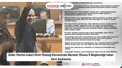 Zafer Partisi Lideri Ümit Özdağ Davasında Beraat: Düzce İl Başkanlığı’ndan Sert Açıklama