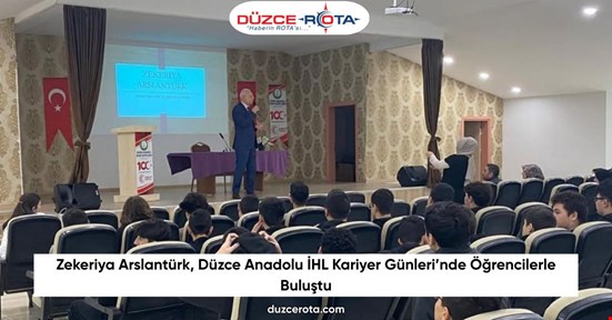 Zekeriya Arslantürk, Düzce Anadolu İHL Kariyer Günleri’nde Öğrencilerle Buluştu