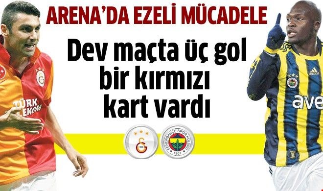 Galatasaray - Fenerbahçe derbisinde üç gol bir kırmızı İZLE