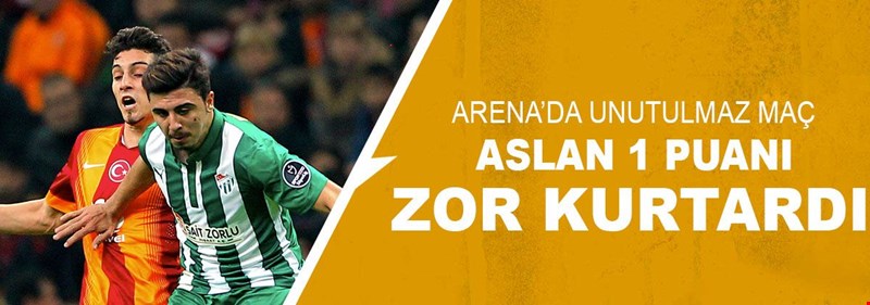 Galatasaray TT Arenada Bursaspor ile 2-2 berabere kaldı