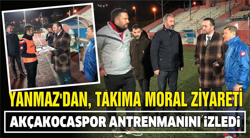 Başkan Yanmazdan Takıma Sürpriz Ziyaret