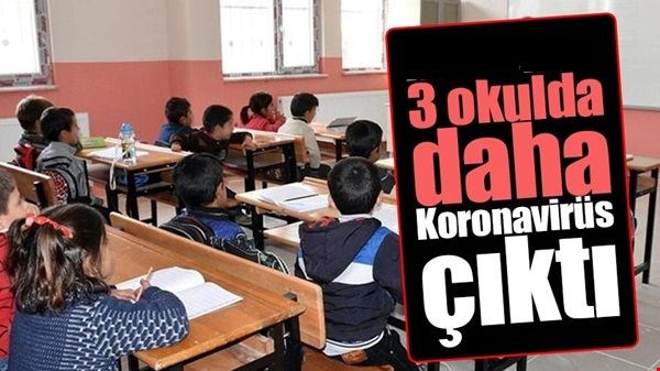 3 okulda daha korona virüs çıktı