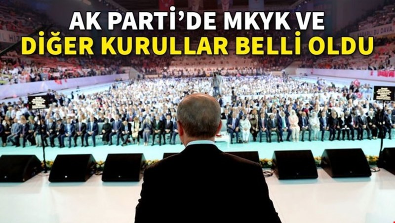 Ak Parti Merkez Karar ve Yönetim Kurulu belli oldu