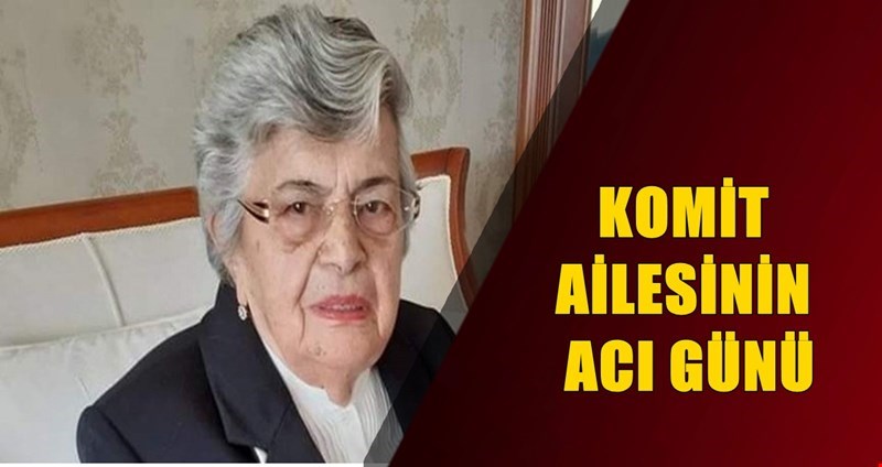 Ayşe Komit vefat etti