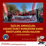 İŞÇİLER, EMEKÇİLER; ASGARİ ÜCRET KOMEDİSİNE KARŞI ÖRGÜTLENİN, AYAĞA KALKIN!