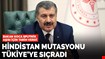 Bakan Koca duyurdu: Hindistan mutasyonu Türkiye'ye sıçradı