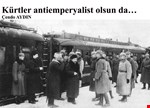 Kürtler Antiemperyalist Olsun da…