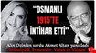 Osmanlı 1915’te İttihatçıların Eliyle İntihar Etti
