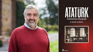Tarihçi Şükrü Hanioğlu, Taha Akyol’un sorularını cevaplandırdı: Bir entelektüel olarak Atatürk