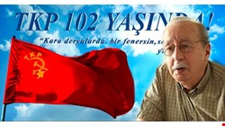 VEYSİ SARISÖZEN: TKP BİR MİRAS BIRAKTI. TÜM MESELE BU MİRASI YENİDEN DEVRİMİN HİZMETİNE SOKMAKTIR