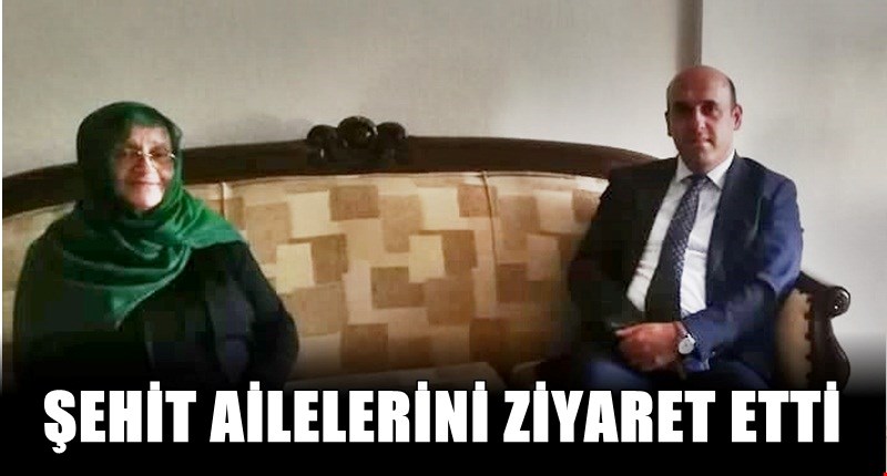 İlk olarak şehit ve gazi ailelerini ziyaret etti