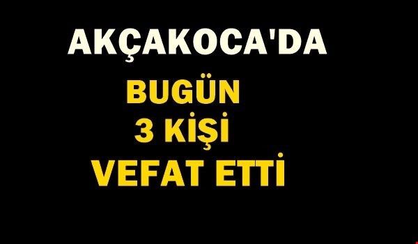 akcakocada bugun 3 kisi vefat etti akcakoca tv