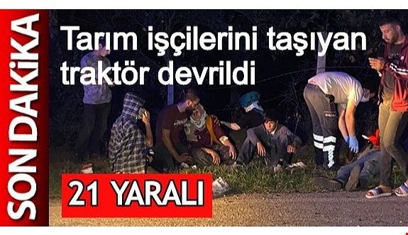 Fındık işçilerini taşıyan traktör devrildi... 21 yaralı