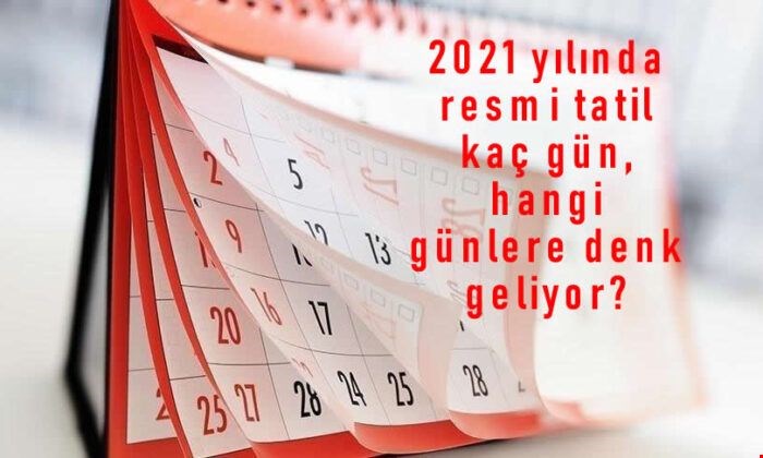 Resmi tatiller 2021 yılında kaç gün, hangi günlere denk geliyor?