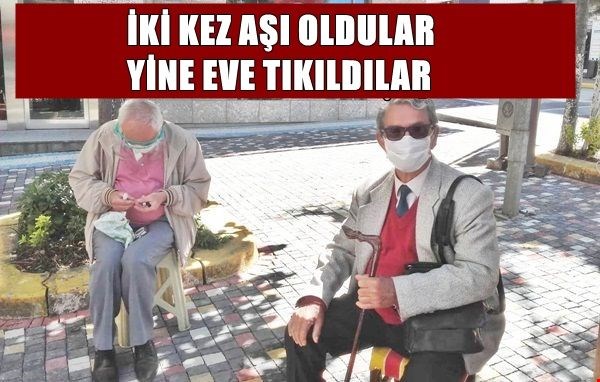 65 yaş üstüne ev hapsi tepki çekti!