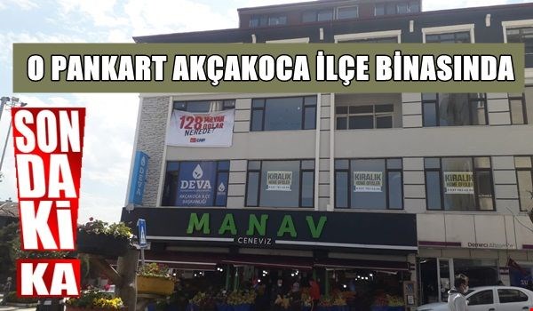 CHPliler ilçe binasına 128 milyar dolar nerede?’ pankartı astı